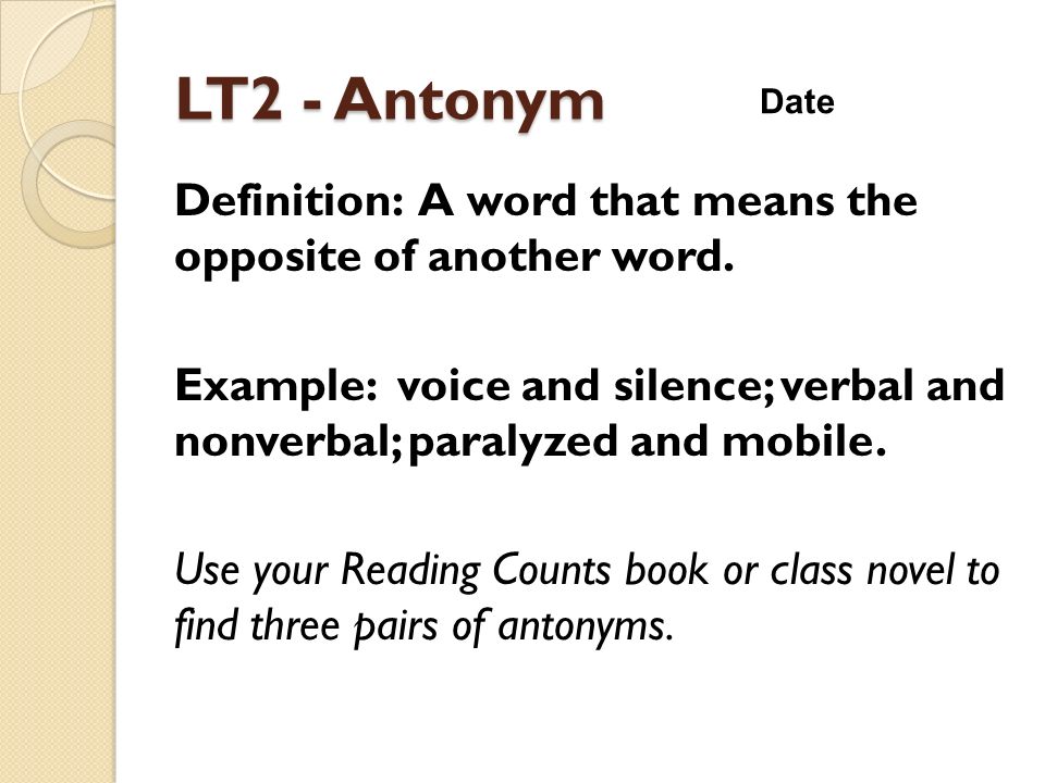 LT1 - Synonym Date Definition: A word that has the same or nearly the same  meaning as another word. Example: speech and voice; melody and music;  computer. - ppt video online download