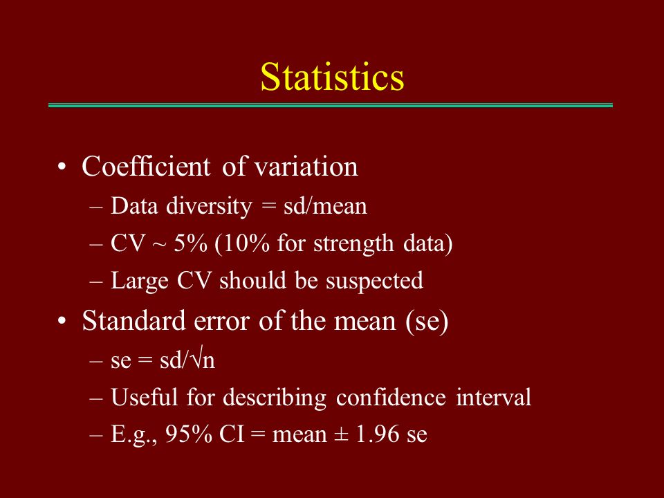 Statistics Coefficient of variation Standard error of the mean (se)