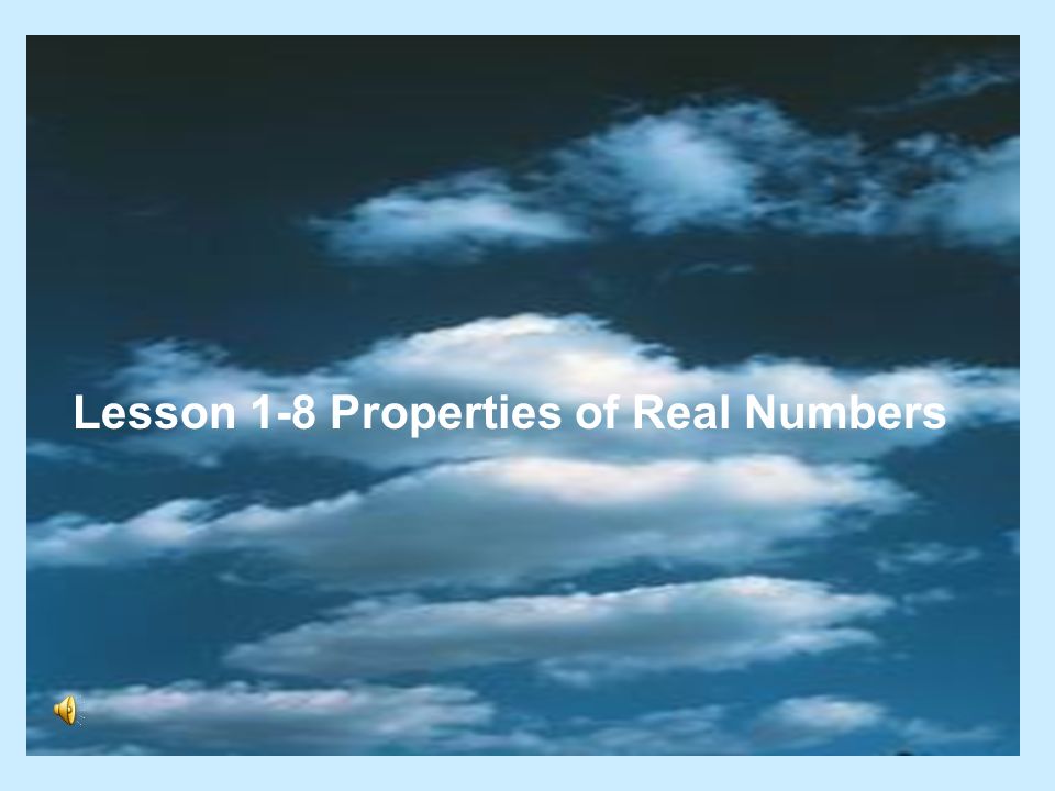 Lesson 1-8 Properties of Real Numbers