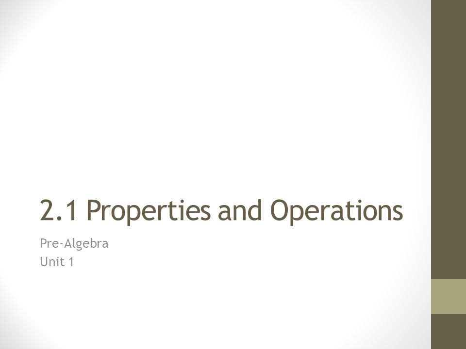 2.1 Properties and Operations