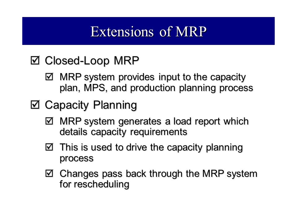 Extensions of MRP Closed-Loop MRP Capacity Planning