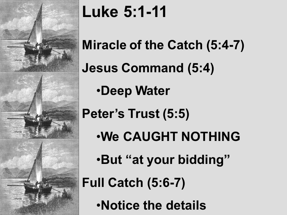 Luke 5:1-11 Miracle of the Catch (5:4-7) Jesus Command (5:4)