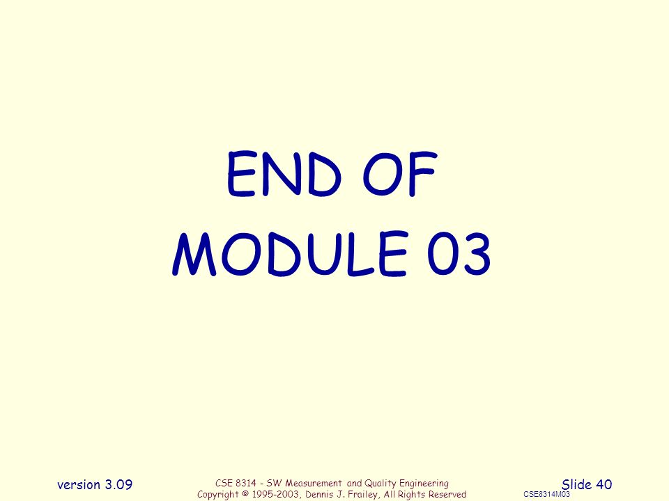 8/18/2001 END OF. MODULE 03. This sign indicates it is time for one of the two breaks in the class.