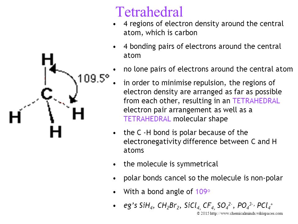 Tetrahedral 4 regions of electron density around the central atom, which is...