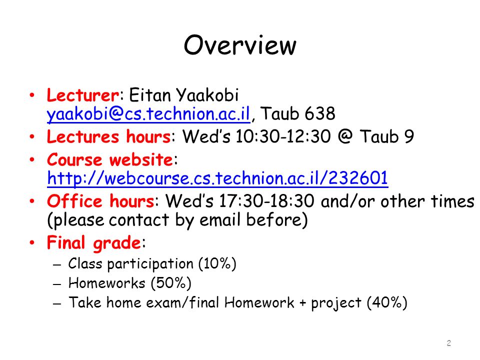 Overview Lecturer: Eitan Yaakobi Taub 638