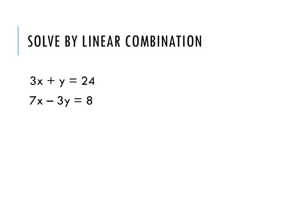 Solve by Linear Combination