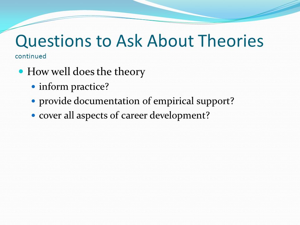 Questions to Ask About Theories continued
