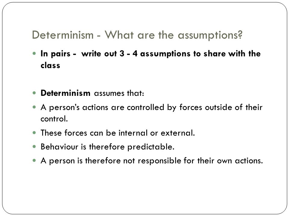 Determinism - What are the assumptions