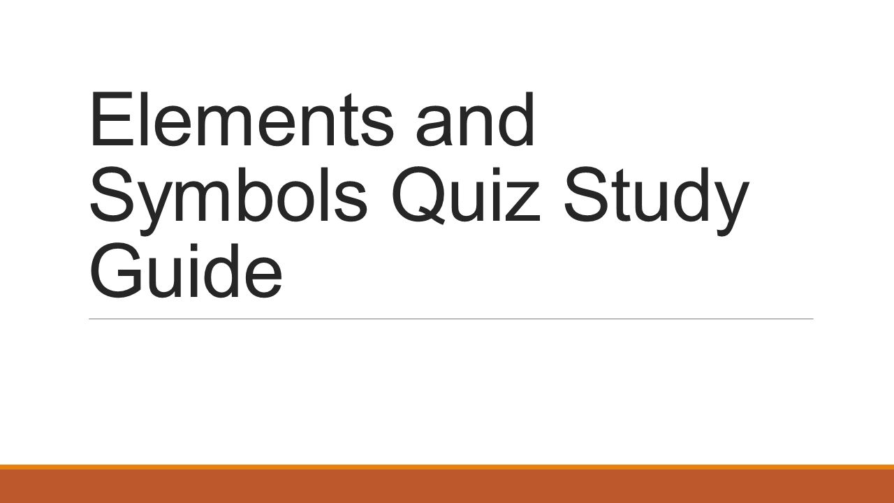 Elements and Symbols Quiz Study Guide