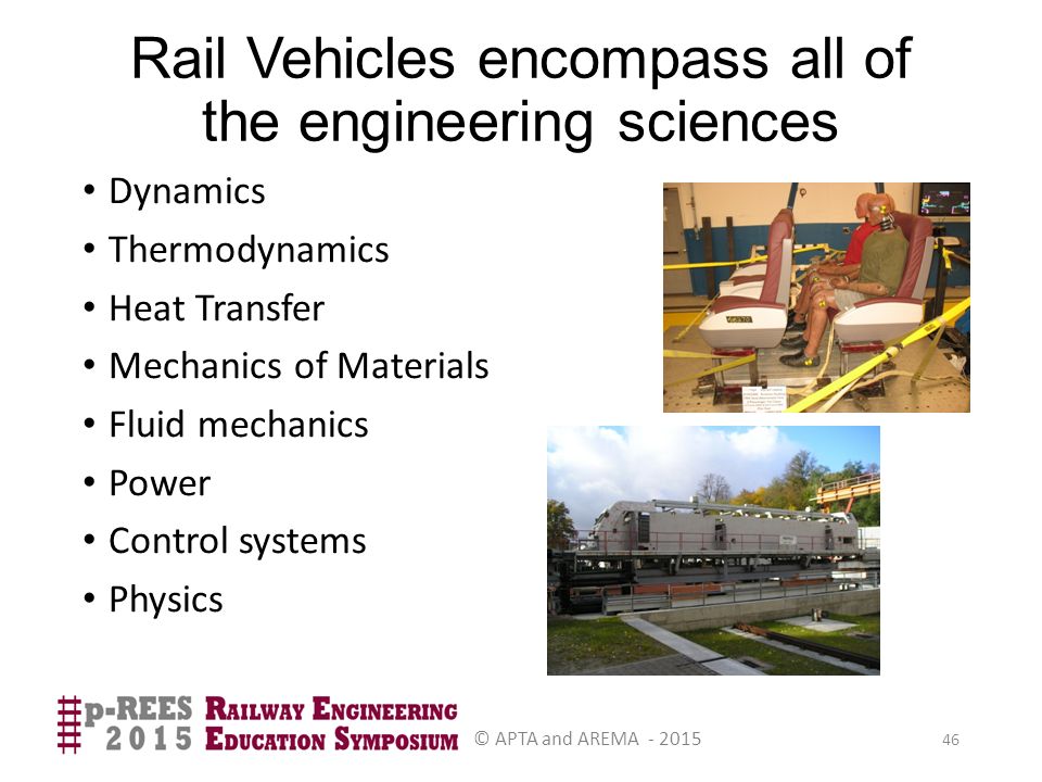 Rail Vehicles encompass all of the engineering sciences