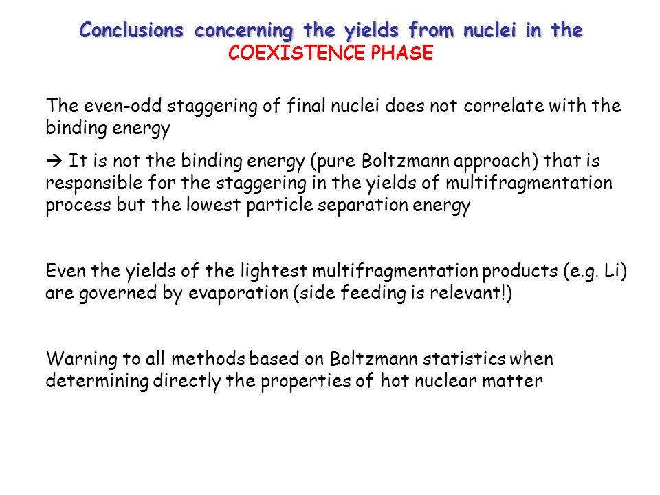 Conclusions concerning the yields from nuclei in the COEXISTENCE PHASE