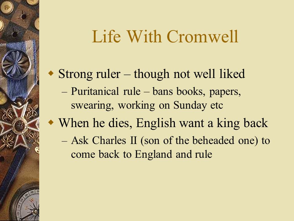 Life With Cromwell Strong ruler – though not well liked