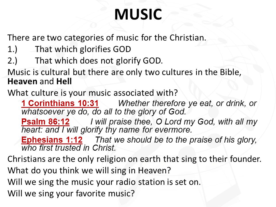 MUSIC There are two categories of music for the Christian.