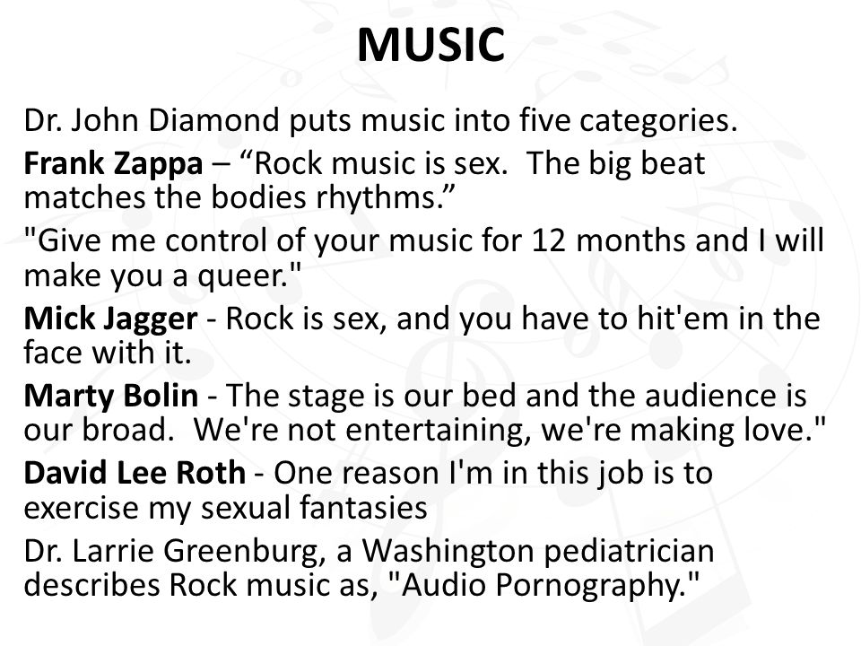 MUSIC Dr. John Diamond puts music into five categories.
