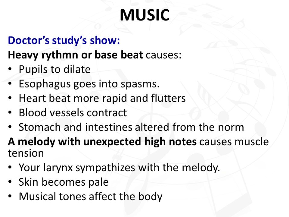 MUSIC Doctor’s study’s show: Heavy rythmn or base beat causes: