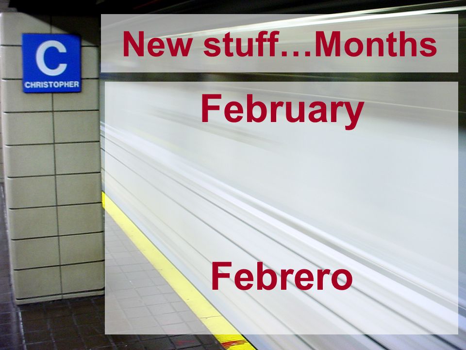 New stuff…Months February Febrero