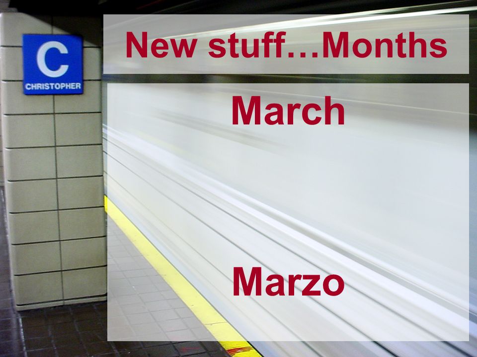 New stuff…Months March Marzo