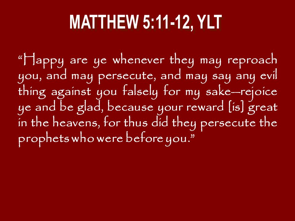 MATTHEW 5:11-12, YLT