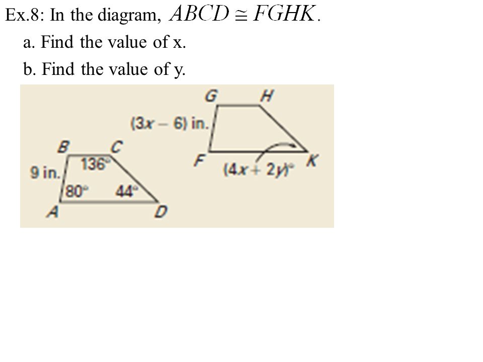 Ex.8: In the diagram, a. Find the value of x. b. Find the value of y.