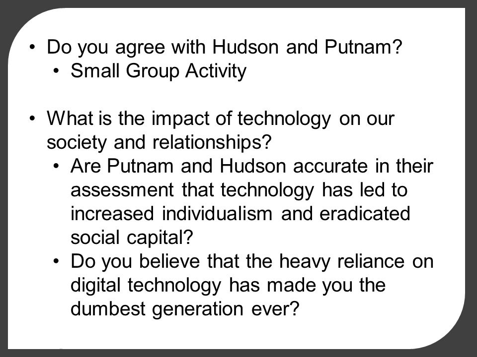 Do you agree with Hudson and Putnam