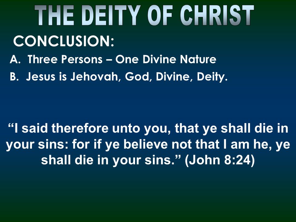 THE DEITY OF CHRIST CONCLUSION: