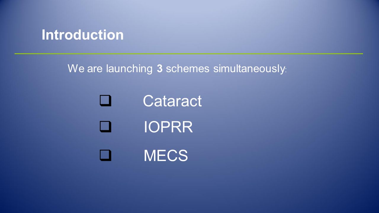 We are launching 3 schemes simultaneously: