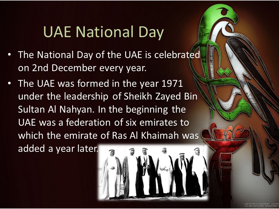 UAE National Day The National Day of the UAE is celebrated on 2nd December every year.