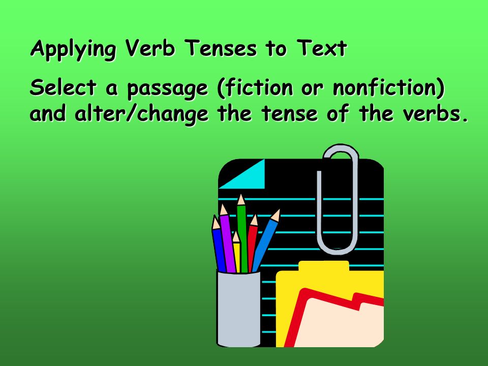Applying Verb Tenses to Text