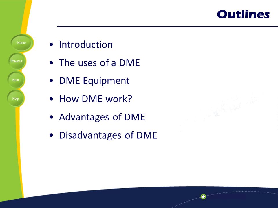 Outlines Introduction The uses of a DME DME Equipment How DME work