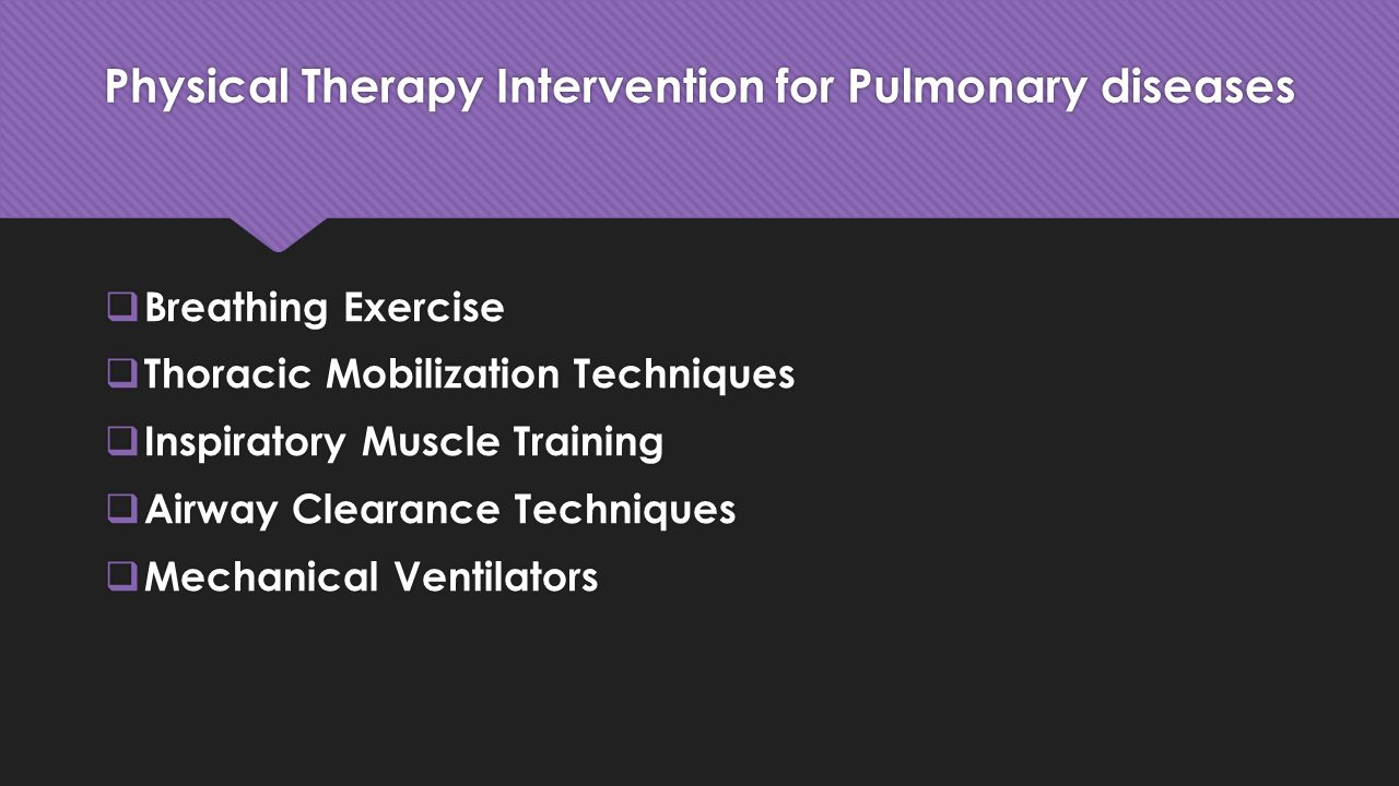 Physical+Therapy+Intervention+for+Pulmonary+diseases