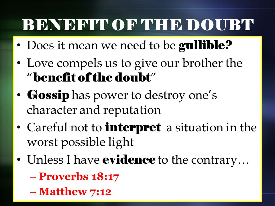 Give the benefit of the doubt meaning