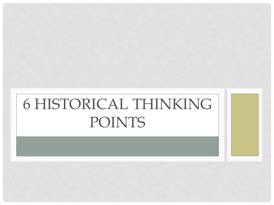6 Historical Thinking Points