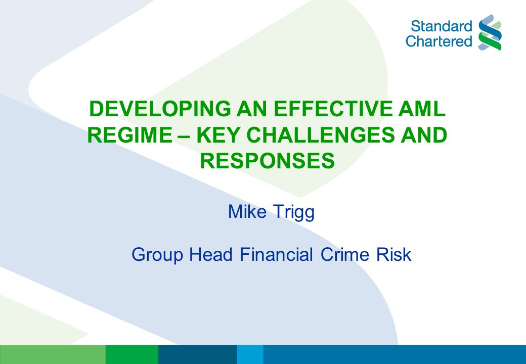 DEVELOPING AN EFFECTIVE AML REGIME – KEY CHALLENGES AND RESPONSES