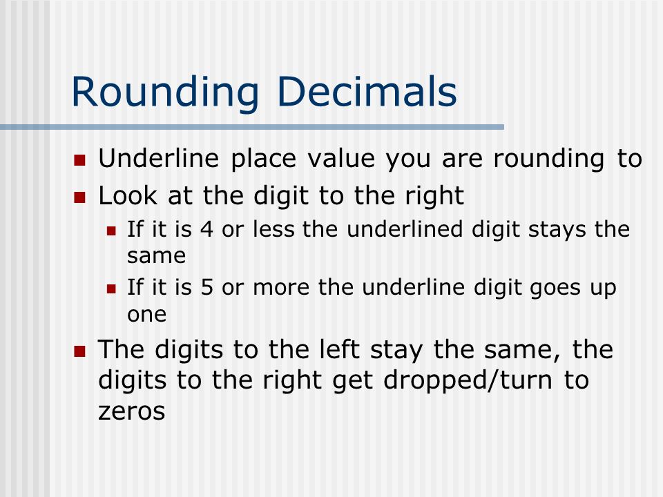 Rounding Decimals Underline place value you are rounding to