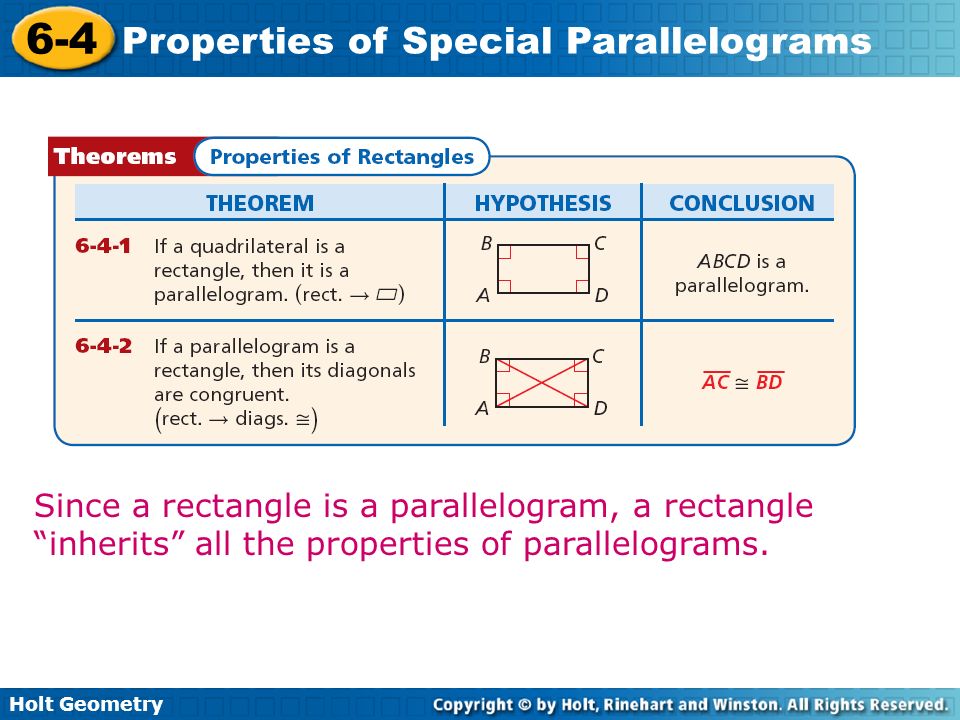 Since a rectangle is a parallelogram, a rectangle inherits all the properties of parallelograms.