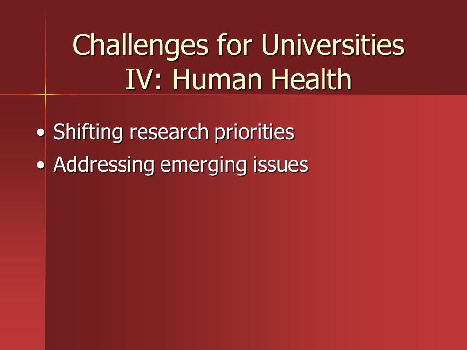 Challenges for Universities IV: Human Health