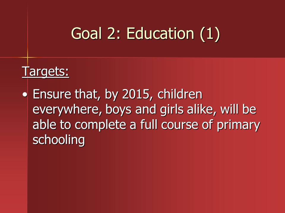 Goal 2: Education (1) Targets: