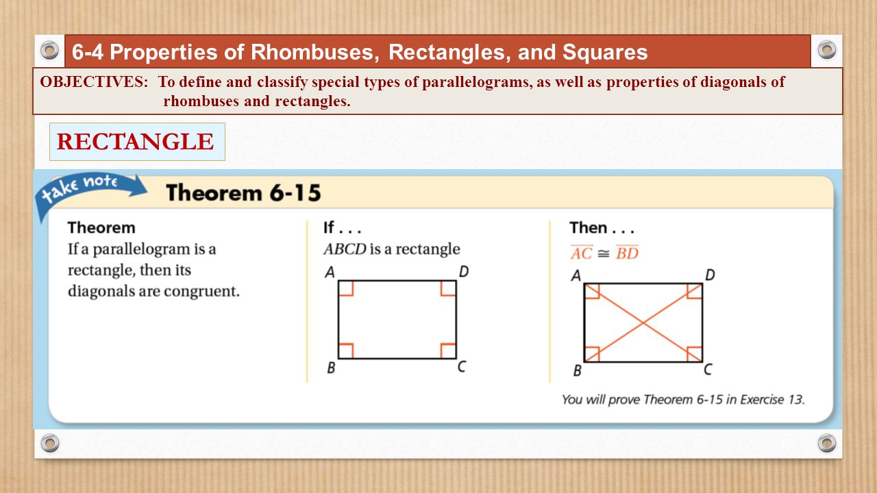 RECTANGLE 6-4 Properties of Rhombuses, Rectangles, and Squares