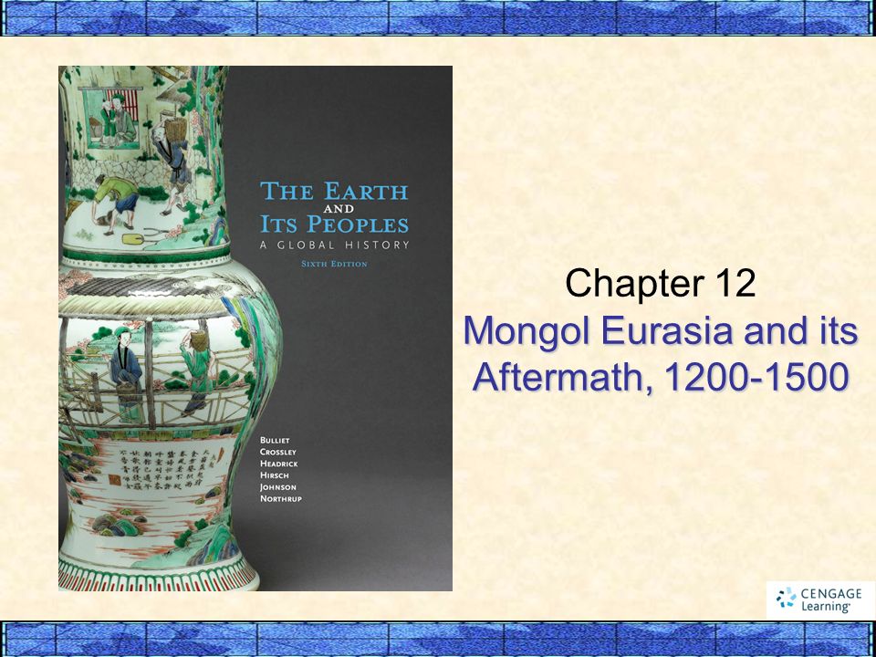 Chapter 12 Mongol Eurasia and its Aftermath,