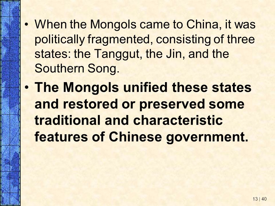 When the Mongols came to China, it was politically fragmented, consisting of three states: the Tanggut, the Jin, and the Southern Song.