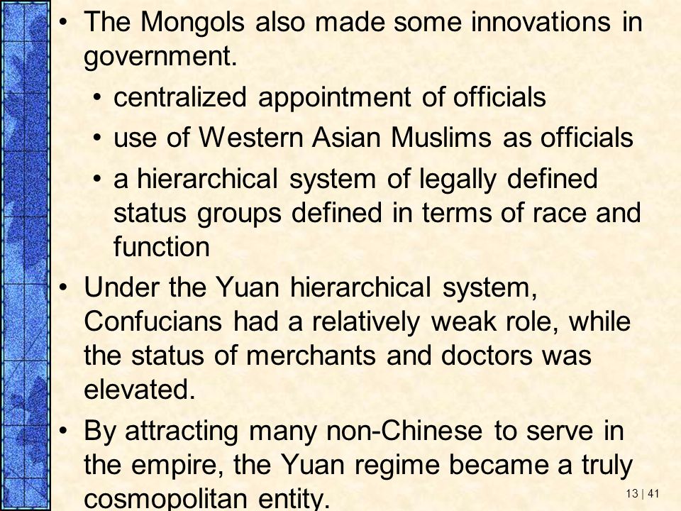 The Mongols also made some innovations in government.