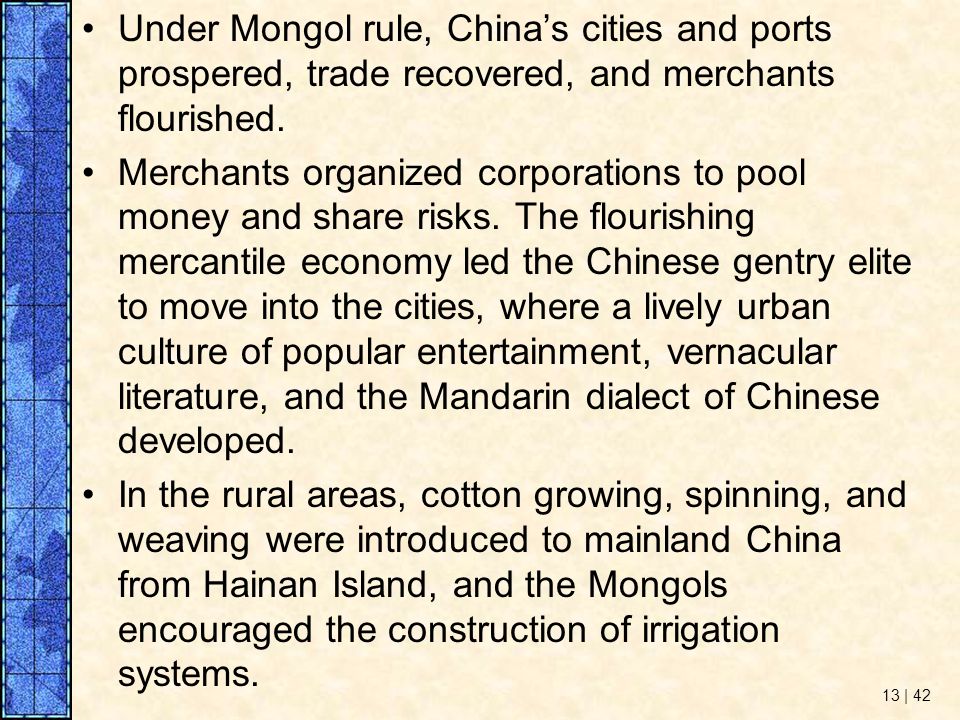 Under Mongol rule, China’s cities and ports prospered, trade recovered, and merchants flourished.