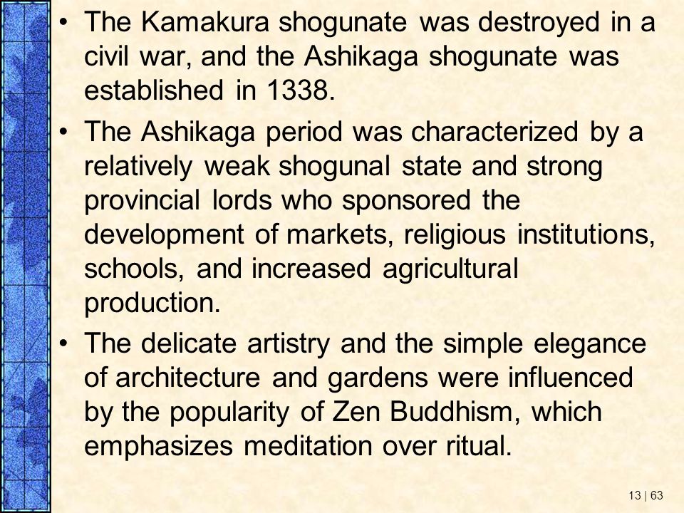 The Kamakura shogunate was destroyed in a civil war, and the Ashikaga shogunate was established in 1338.