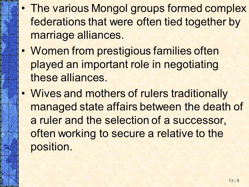 The various Mongol groups formed complex federations that were often tied together by marriage alliances.