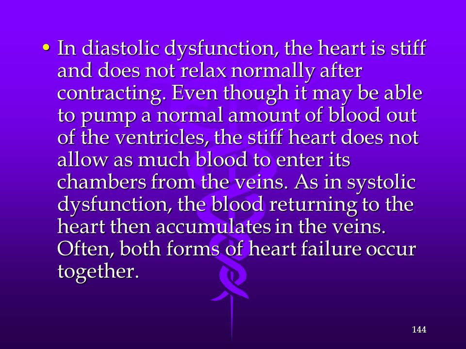 In diastolic dysfunction, the heart is stiff and does not relax normally after contracting.