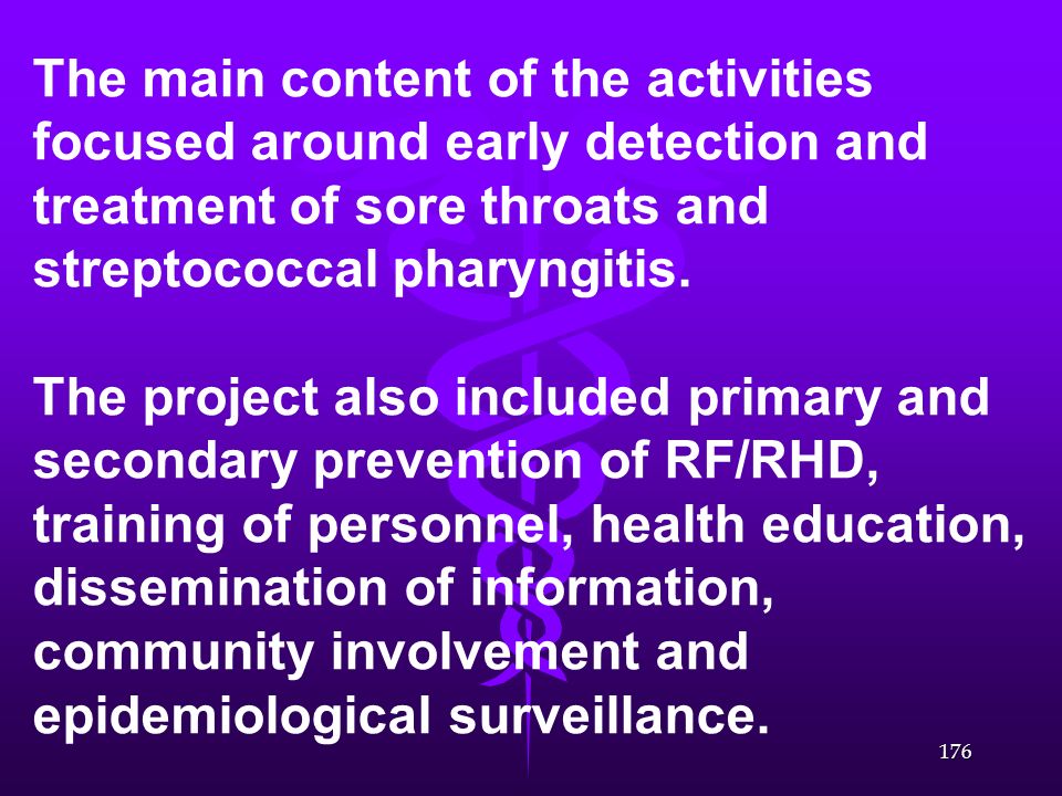 The main content of the activities focused around early detection and treatment of sore throats and streptococcal pharyngitis.