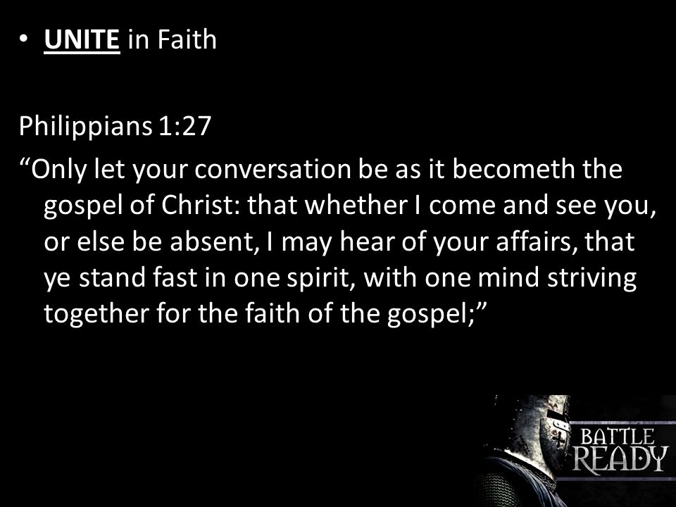 UNITE in Faith Philippians 1:27.