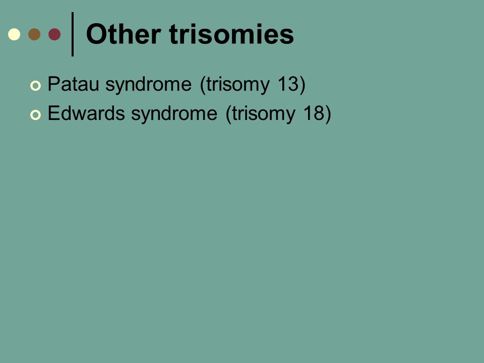 Other trisomies Patau syndrome (trisomy 13)