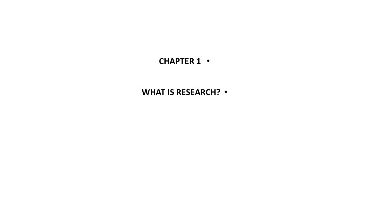 CHAPTER 1 WHAT IS RESEARCH