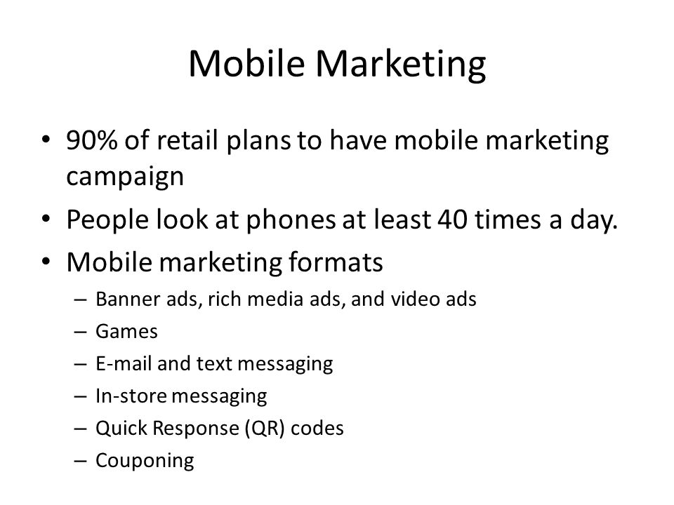 Mobile Marketing 90% of retail plans to have mobile marketing campaign